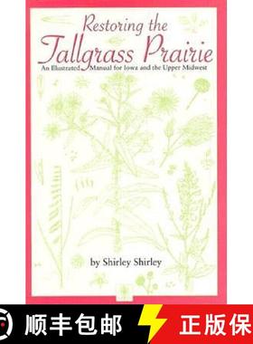 【3-4周达】Restoring the Tallgrass Prairie: An Illustrated Manual for Iowa and the Upper Midwest [9780877454694]
