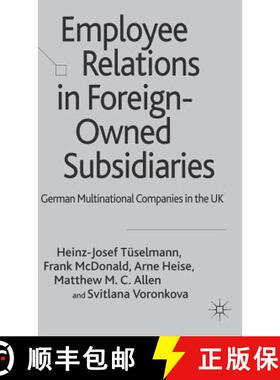【3-4周达】Employee Relations in Foreign-Owned Subsidiaries : German Multinational Companies in the UK [9780230006966]
