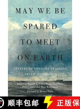 【3-4周达】May We Be Spared to Meet on Earth: Letters of the Lost Franklin Arctic Expedition [9780228011392]