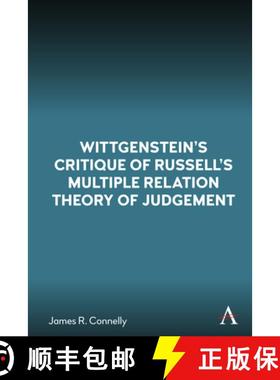 【3-4周达】Wittgenstein's Critique of Russell's Multiple Relation Theory of Judgement [9781785277405]