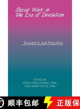 【3-4周达】Social Work in the Era of Devolution: Toward a Just Practice [9780823220809]