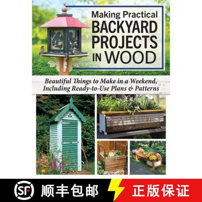 【3-4周达】Making Practical Backyard Projects in Wood: Beautiful Things to Make in a Weekend, Includi... [9781497105089]