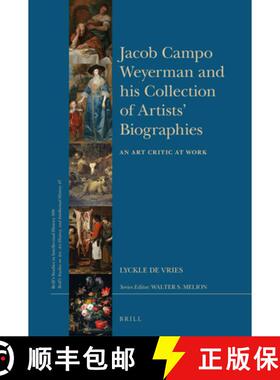 预订 Jacob Campo Weyerman and His Collection of Artists' Biographies: An Art Critic at Work [9789004421806]