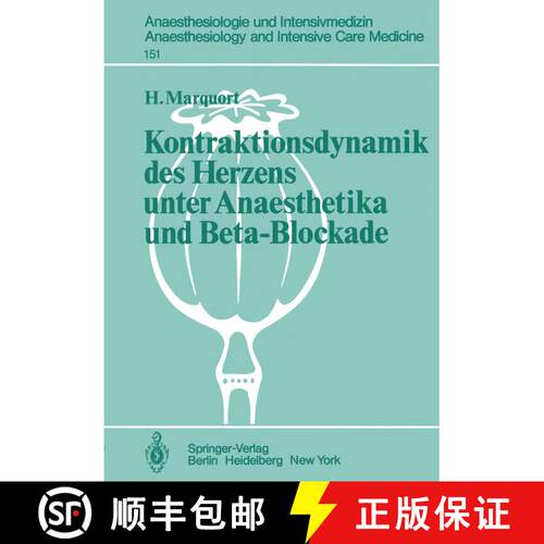 【3-4周达】Kontraktionsdynamik des Herzens unter Anaesthetika und Beta-Blockade : Tierexperimentelle ... [9783540117452]