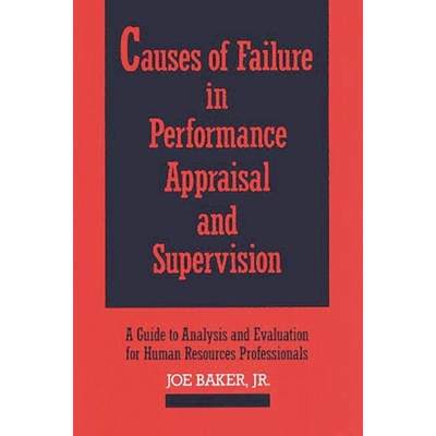 【4周达】Causes of Failure in Performance Appraisal and Supervision: A Guide to Analysis and Evaluati... [9780899303482]