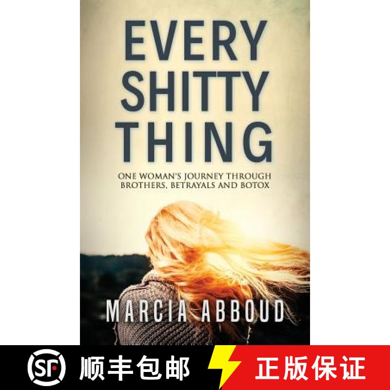 【2-3周达】Every Shitty Thing: One Woman's Journey Through Brothers, Betrayals and Botox [9780648305804]