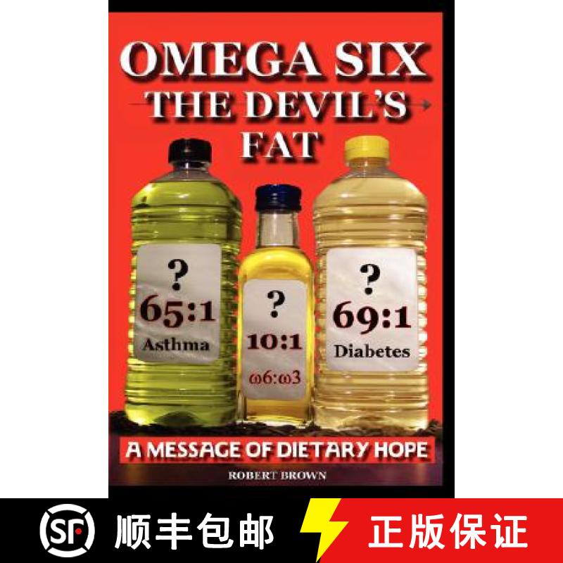 【2-3周达】Omega Six the Devils Fat - Why Excess Omega 6 and Lack of Omega 3 in the Diet, Promotes, C... [9780955707407]