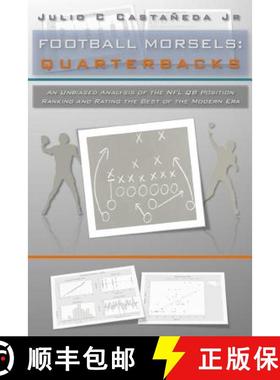 【3-4周达】Football Morsels: Quarterbacks: An Unbiased Analysis of the QB Position Ranking and Rating... [9780692371725]