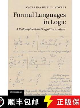 【3-4周达】Formal Languages in Logic: A Philosophical and Cognitive Analysis. by Catarina Dutilh Novaes [9781107020917]