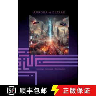 Intrigue A.U.R.O.R.A. E.L.I.X.A.R. tri... 预订 Betrayal vs. second the Destruction 9783384252012 volume