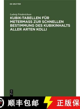 预订 Kubik-Tabellen fur Metermass zur schnellen Bestimmung des Kubikinhalts aller Arten Kolli [9783111097077]