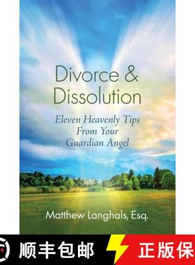 预订 Divorce & Dissolution: Eleven Heavenly Tips From Your Guardian Angel [9781955791328]