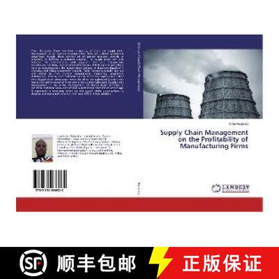预订 Supply Chain Management on the Profitability of Manufacturing Firms [9783330036925]