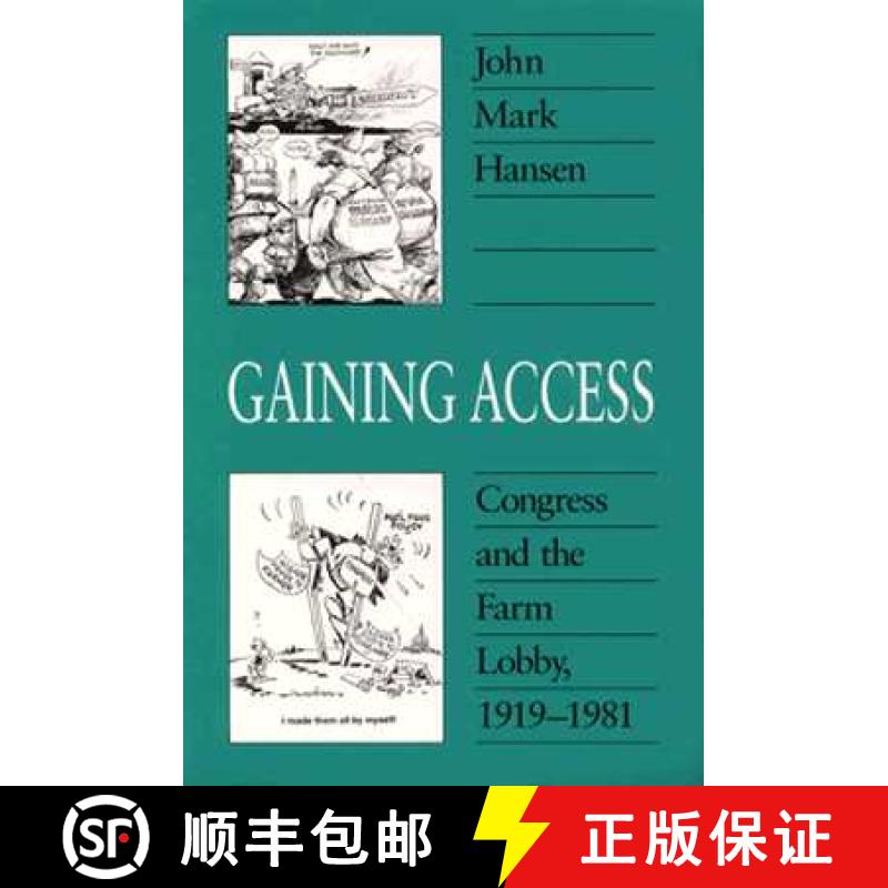 预订 Gaining Access: Congress and the Farm Lobby, 1919-1981 [9780226315560]
