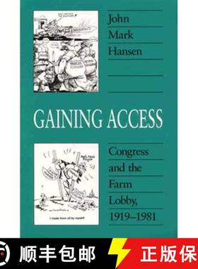 预订 Gaining Access: Congress and the Farm Lobby, 1919-1981 [9780226315560]