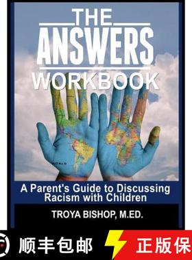预订 The Answers Workbook: A Parent's Guide to Discussing Racism with Children [9780982146811]