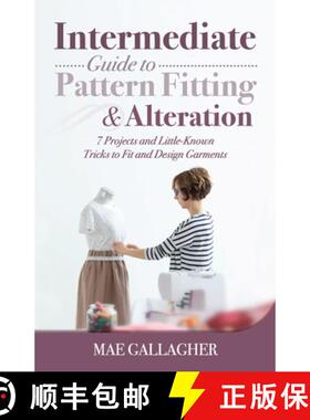 【2-3周达】Intermediate Guide to Pattern Fitting and Alteration: 7 Projects and Little-Known Tricks t... [9781951035877]