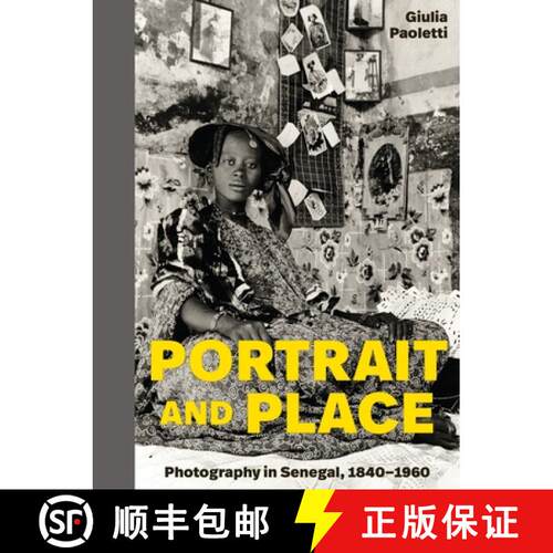 【3-4周达】精装 Portrait and Place – Photography in Senegal, 1840–1960 [9780691246017]