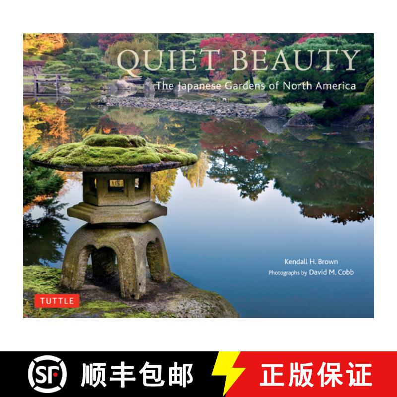 Quiet Beauty: The Japanese Gardens of North America [9784805311950]
