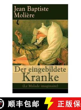 【3-4周达】Der eingebildete Kranke (Le Malade imaginaire): Eine der größten Komödien der Weltliter... [9788026863083]