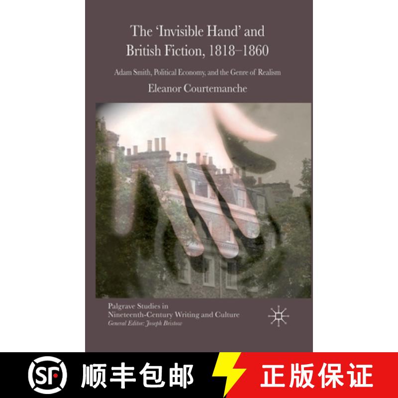 【3-4周达】The 'Invisible Hand' and British Fiction, 1818-1860 : Adam Smith, Political Economy, and t... [9781349331581]
