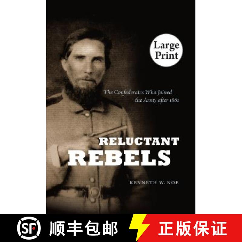 预订 Reluctant Rebels: The Confederates Who Joined the Army After 1861 [9780807879108]