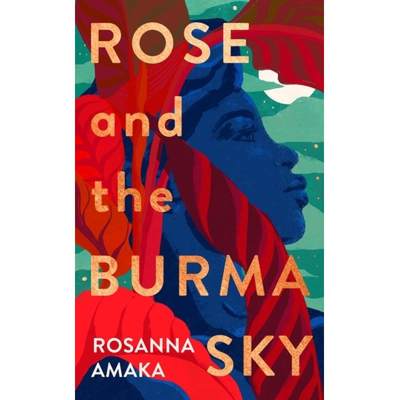 【4周达】Rose and the Burma Sky : The heartrending unrequited love story of a black soldier in the Se... [9780857526731]