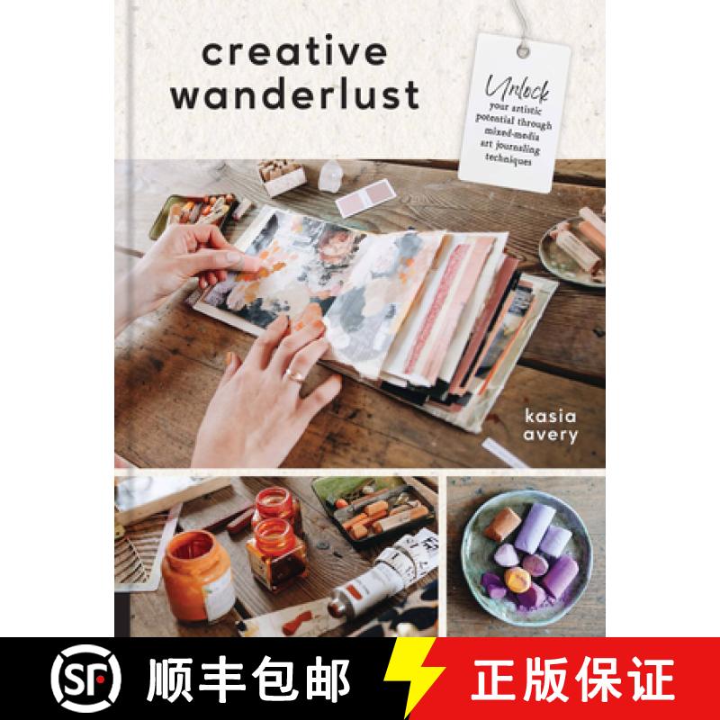 【3-4周达】Creative Wanderlust: Unlock Your Artistic Potential Through Mixed-Media Art Journaling Tec... [9780760381434]