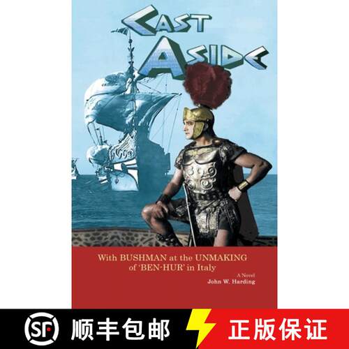 【3-4周达】Cast Aside - With Bushman at the Unmaking of 'Ben-Hur' in Italy [9798887712925]