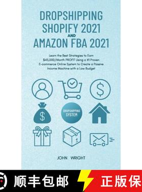 【3-4周达】Dropshipping Shopify 2021 and Amazon FBA 2021: Learn the Best Strategies to Earn $45,000/M... [9781801446853]