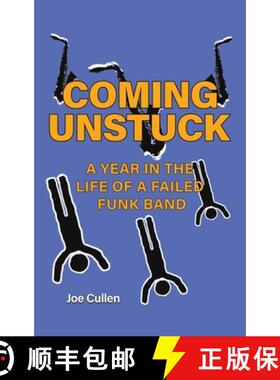 预订 Coming Unstuck - A Year in the Life of a Failed Funk Band [9781528987059]