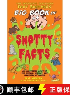 预订 The Fantastic Flatulent Fart Brothers' Big Book of Snotty Facts: An Illustrated Guide to the Sci... [9789627866459]