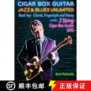预订 Cigar Box Guitar Jazz & Blues Unlimited   Book Two 3 String: Book Two Chords, Fingerstyle and Th... [9781777010201]