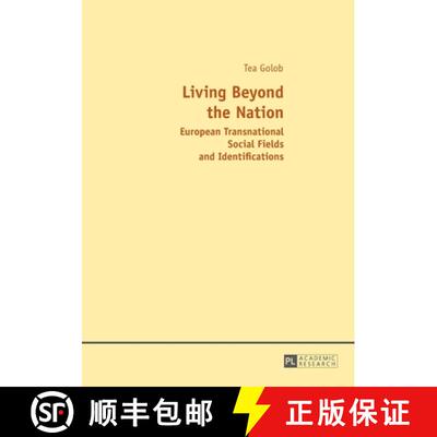 【3-4周达】Living Beyond the Nation : European Transnational Social Fields and Identifications [9783631678664]