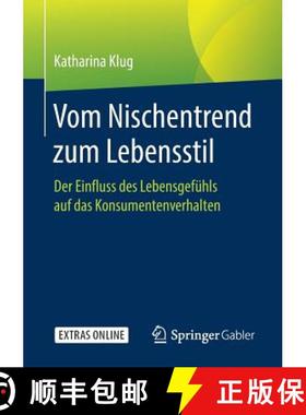 【3-4周达】Vom Nischentrend zum Lebensstil : Der Einfluss des Lebensgefühls auf das Konsumentenverha... [9783658211097]