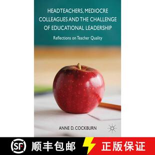【3-4周达】Headteachers, Mediocre Colleagues and the Challenges of Educational Leadership: Reflection... [9781137311887]