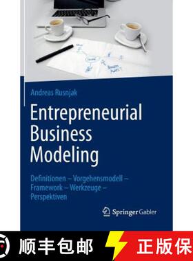 【3-4周达】Entrepreneurial Business Modeling: Definitionen - Vorgehensmodell - Framework - Werkzeuge ... [9783658037666]