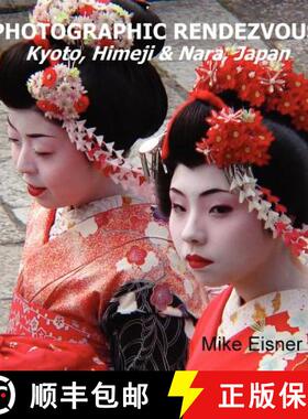 【3-4周达】Photographic Rendezvous: Kyoto, Himeji & Nara, Japan [9781430311140]