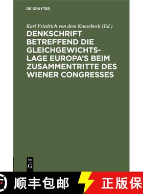 预订 Denkschrift betreffend die Gleichgewichts-Lage Europa's beim zusammentritte des Wiener Congresses [9783112508053]