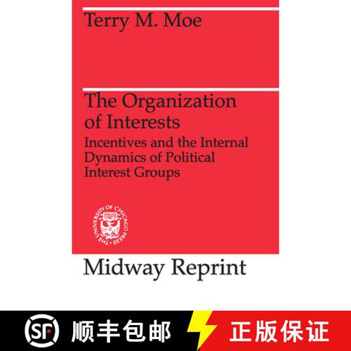 【3-4周达】The Organization of Interests – Incentives and the Internal Dynamics of Political Interes... [9780226533537]