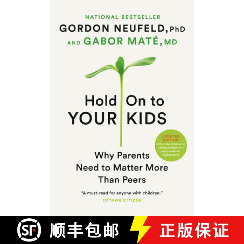 【3-4周达】Hold on to Your Kids : Why Parents Need to Matter More Than Peers [9780307361967]
