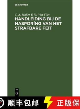 预订 Handleiding Bij de Nasporíng Van Het Strafbare Feit: (Praktischer Leitfaden Für Kriminalistisc... [9783112637418]