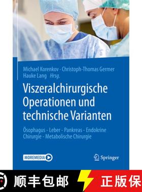 【3-4周达】Viszeralchirurgische Operationen Und Technische Varianten: Ösophagus - Leber - Pankreas -... [9783662604748]