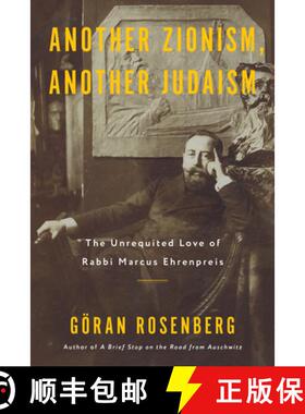【3-4周达】Another Zionism, Another Judaism: The Unrequited Love of Rabbi Marcus Ehrenpreis [9781635423549]