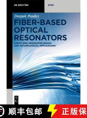 预订 Fiber-Based Optical Resonators: Cavity Qed, Resonator Design and Technological Applications [9783110636239]