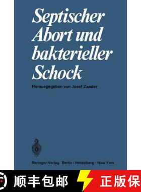 【3-4周达】Septischer Abort Und Bakterieller Schock: Symposium, 11. Juni 1967 Anläßlich Der 135. Ta... [9783642881732]