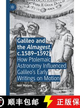 【3-4周达】Galileo and the Almagest, c.1589-1592 : How Ptolemaic Astronomy Influenced Galileo's Early... [9783031706134]