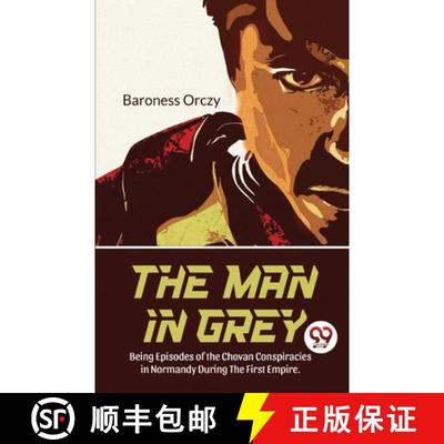 【3-4周达】The Man In Grey Being Episodes of the Chovan Conspiracies in Normandy During The First Emp... [9789357484503]