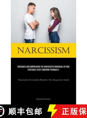 预订 Narcissism: Recognize And Comprehend The Narcissistic Individual In Your Existence To Get Enduri... [9781835734131]