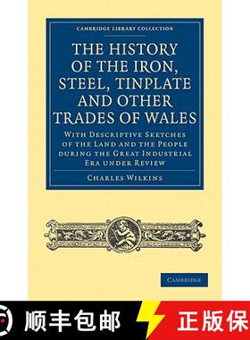 【3-4周达】History of the Iron, Steel, Tinplate and Other Trades of Wales: - History of the Iron, Ste... [9781108026932]